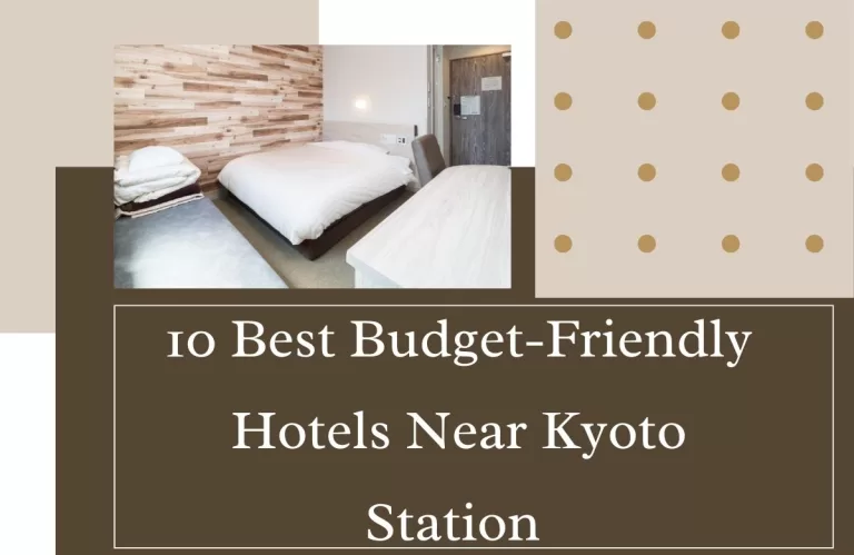 10 Best Budget-Friendly Hotels Near Kyoto Station for Sightseeing