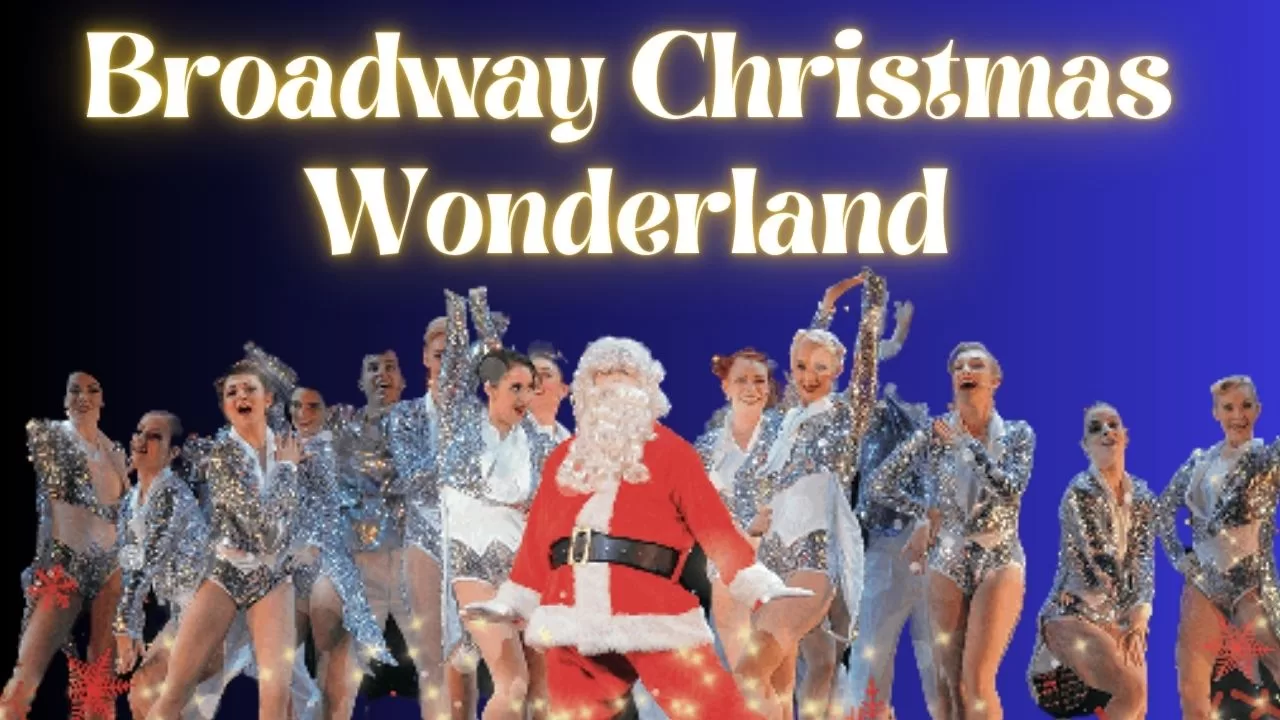 Broadway Christmas Wonderland Returns for Annual Christmas Show at