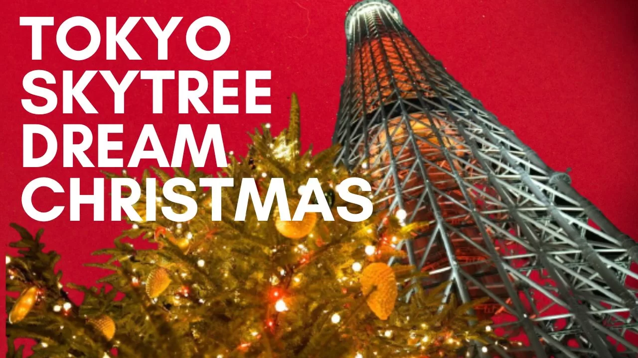 Skytree TownDream Christmas A Glittering Celebration of Tokyo Skytree