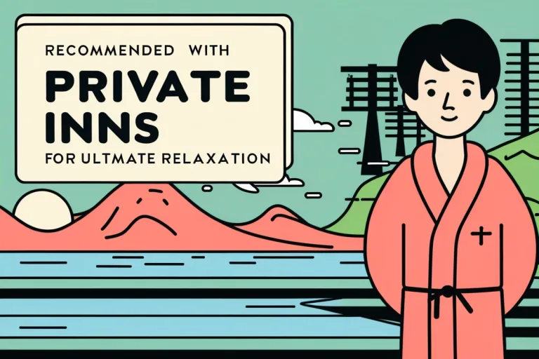 Recommended Onsen Inns with Private Baths for Ultimate Relaxation