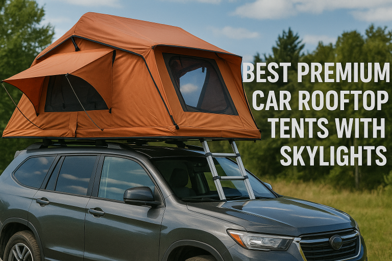 5 Best Premium Car Rooftop Tents with Skylights