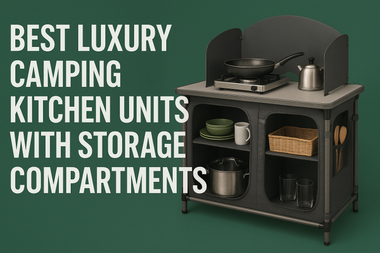 5 Best Luxury Camping Kitchen Units with Storage Compartments