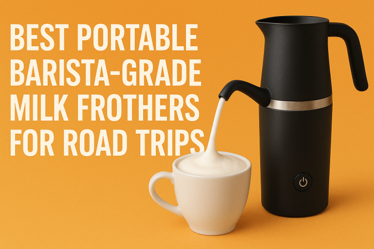5 Best Portable Barista-Grade Milk Frothers for Road Trips