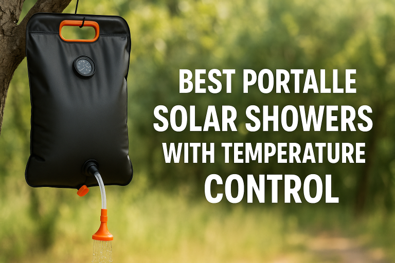5 Best Portable Solar Showers with Temperature Control
