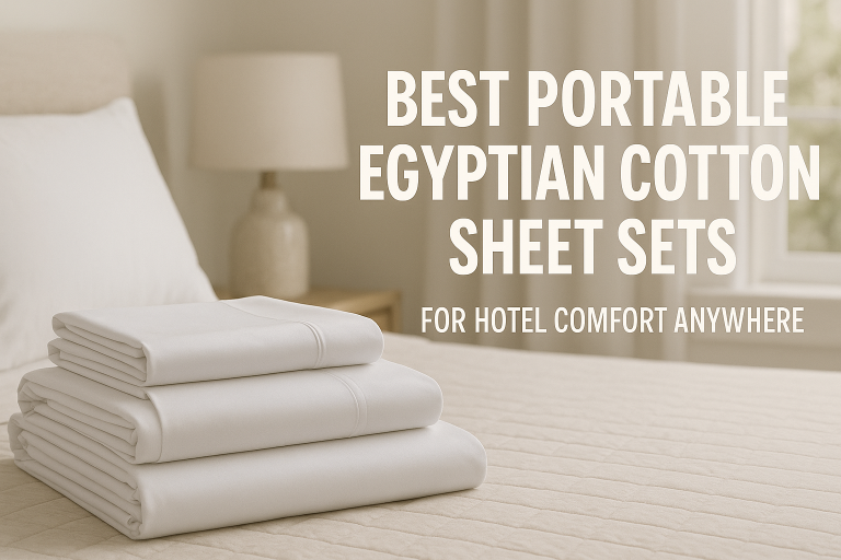 5 Best Portable Egyptian Cotton Sheet Sets